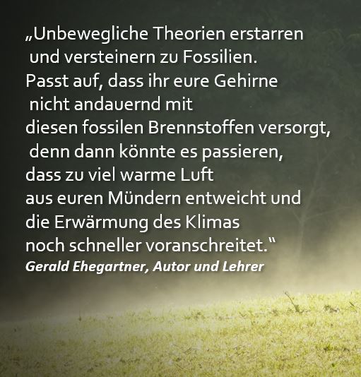 Ein Zitat, das aus der Feder von Gerald Ehegartner stammt